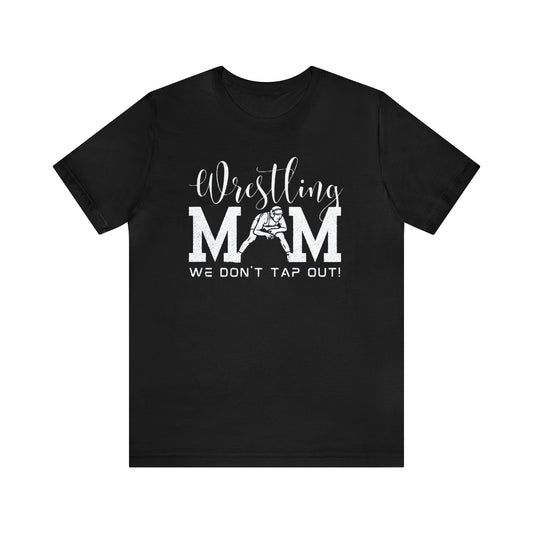 Wrestling Mom (we don't tap out}