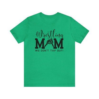 Wrestling Mom (we don't tap out}