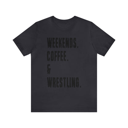 Weekend, Coffee and Wrestling