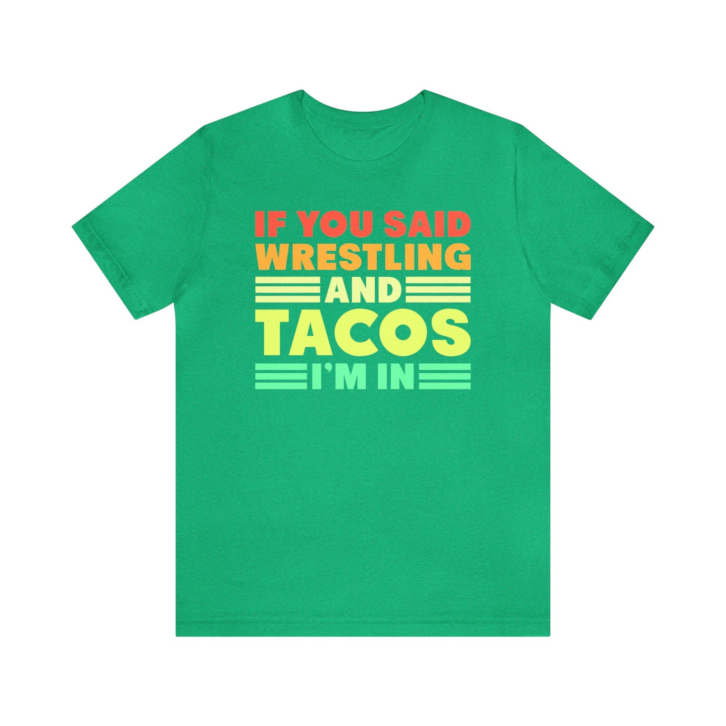 If You Said Wrestling and Tacos I'm In.