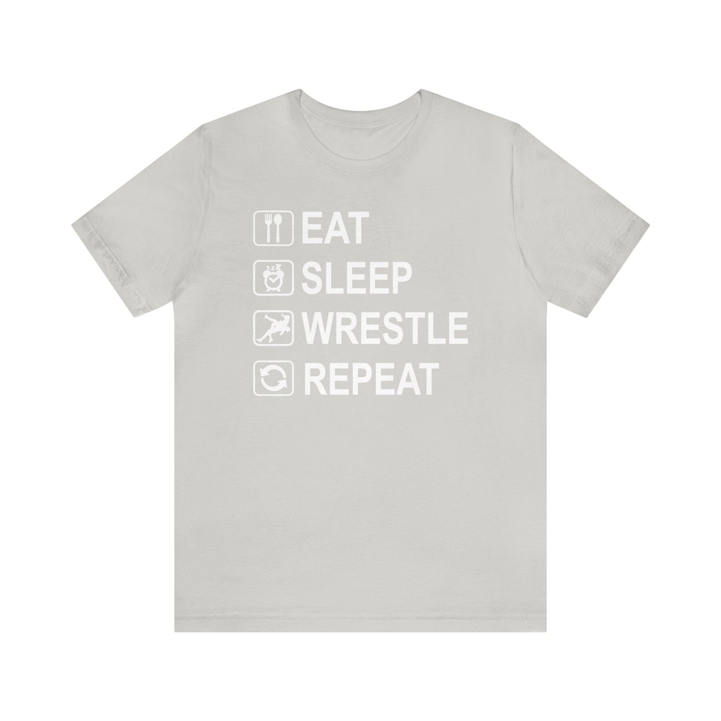 Eat. Sleep.  Wrestle. Repeat.