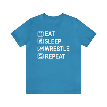 Eat. Sleep.  Wrestle. Repeat.