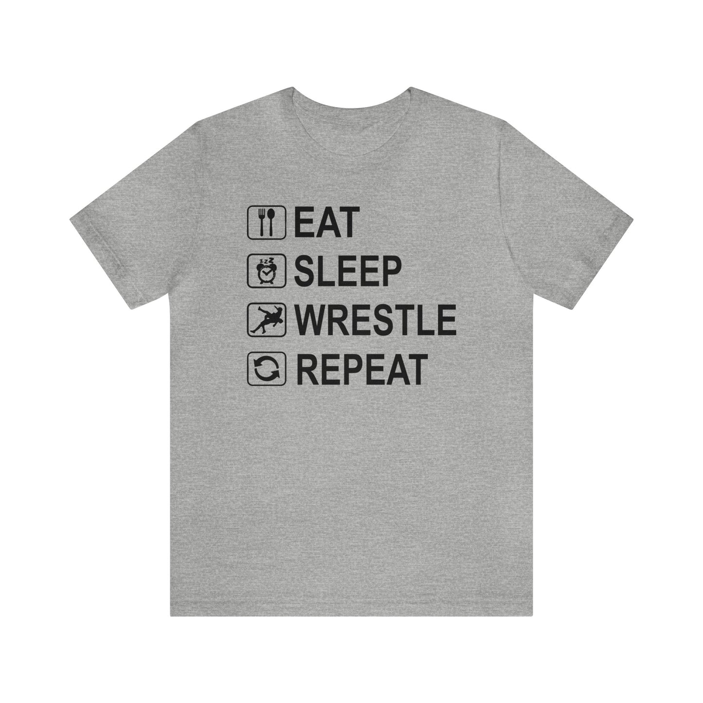 Eat. Sleep.  Wrestle. Repeat.