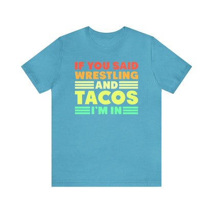 If You Said Wrestling and Tacos I'm In.