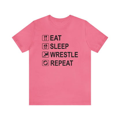 Eat. Sleep.  Wrestle. Repeat.