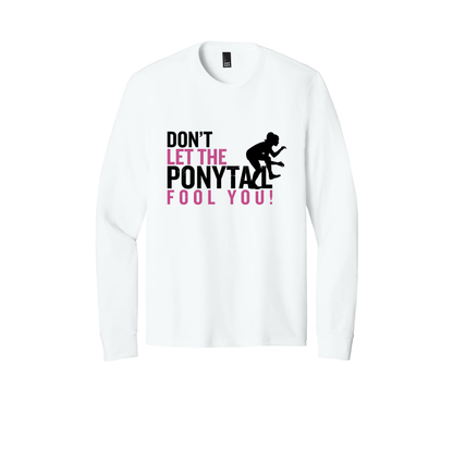 LS31 - Don't Let The Ponytail Fool You (Pink)