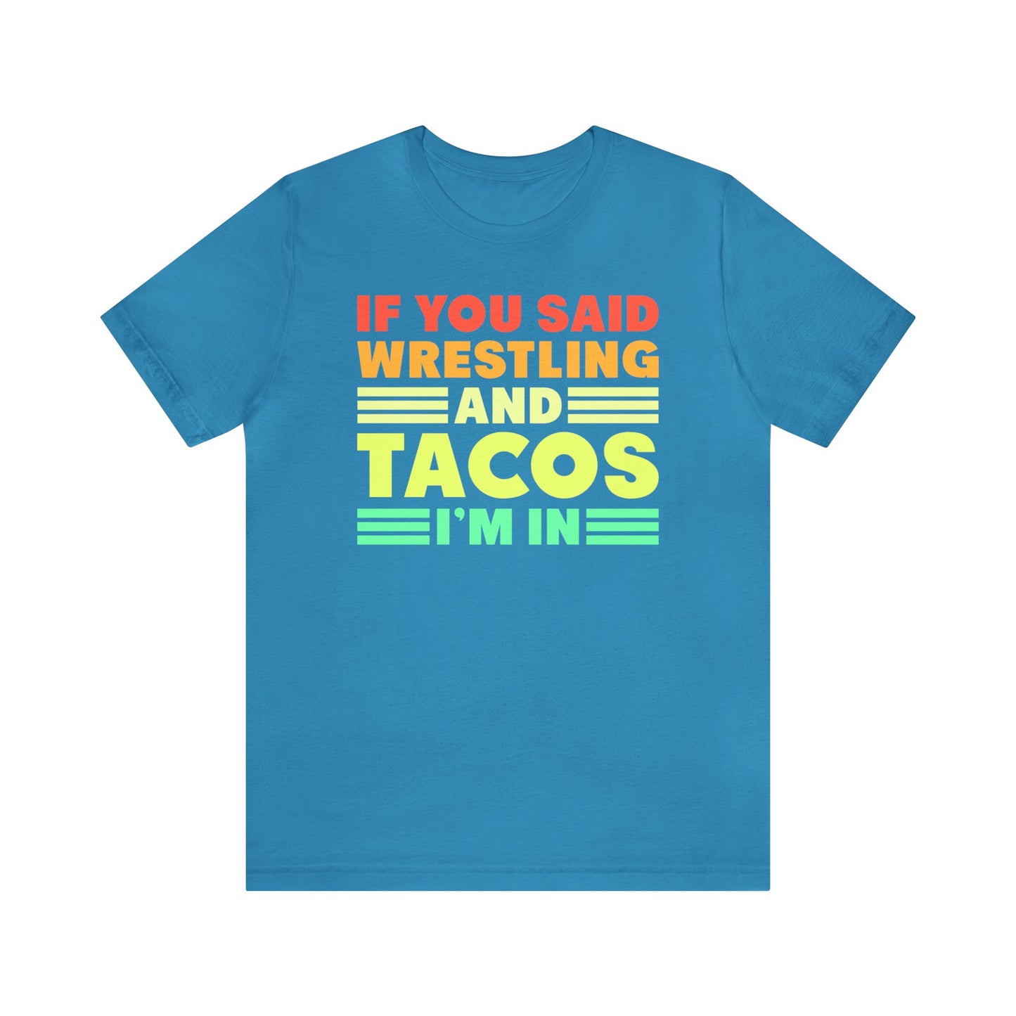 If You Said Wrestling and Tacos I'm In.