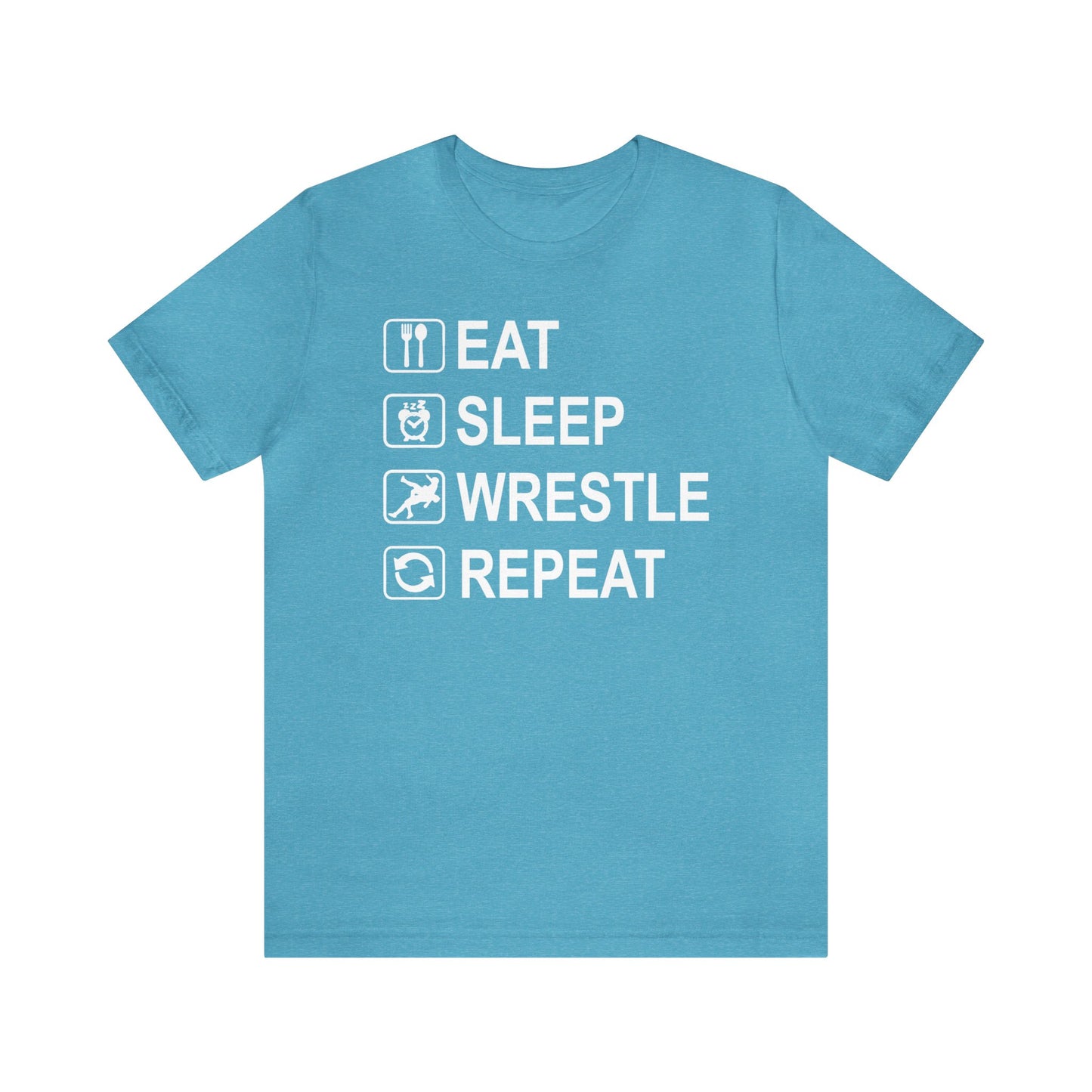 Eat. Sleep.  Wrestle. Repeat.