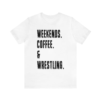 Weekend, Coffee and Wrestling