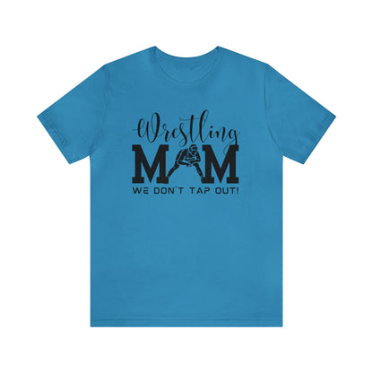 Wrestling Mom (we don't tap out}