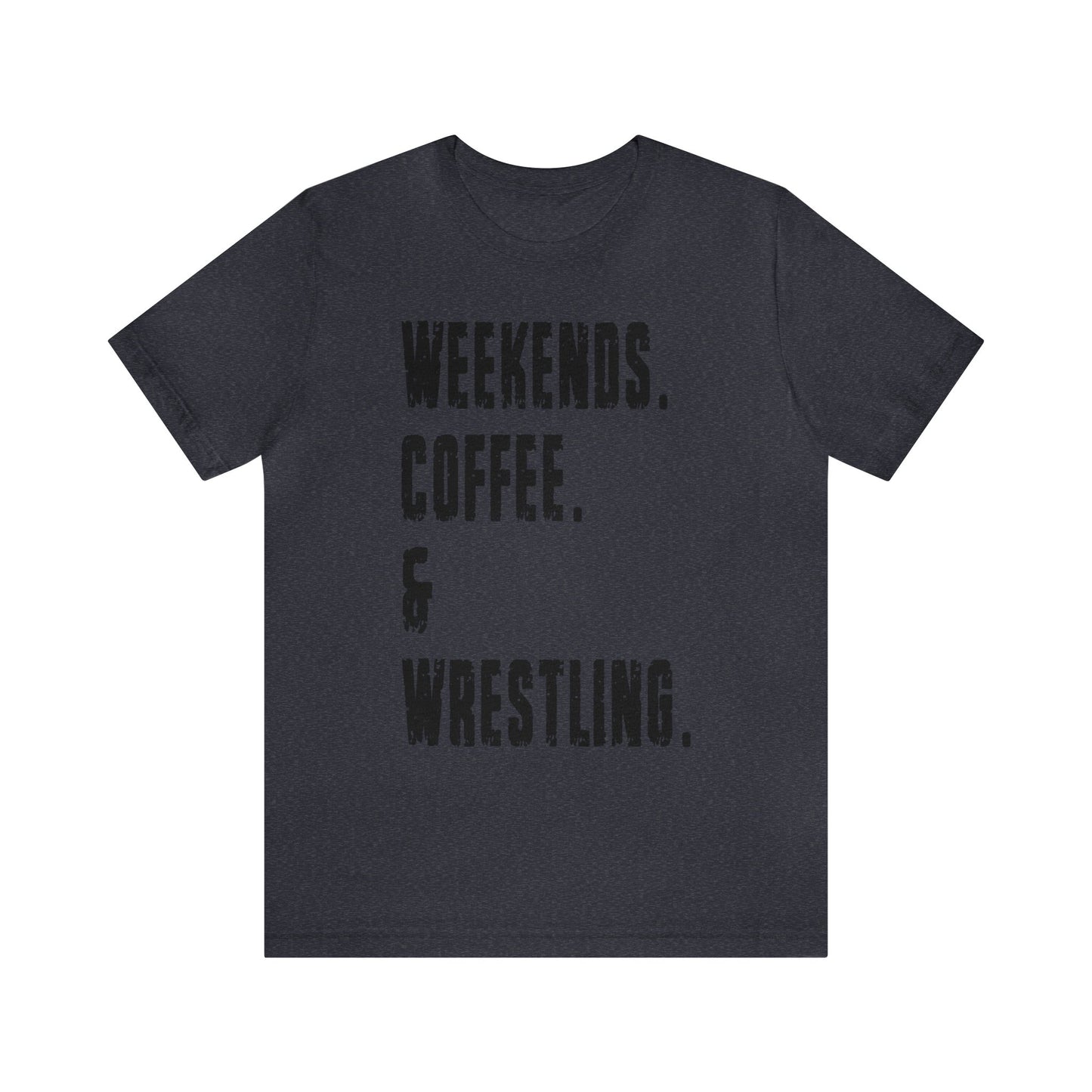 Weekend, Coffee and Wrestling