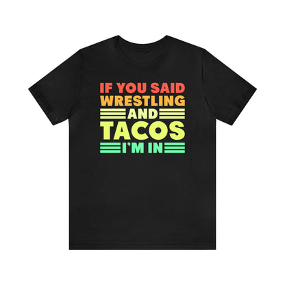 If You Said Wrestling and Tacos I'm In.