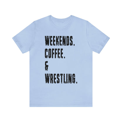 Weekend, Coffee and Wrestling