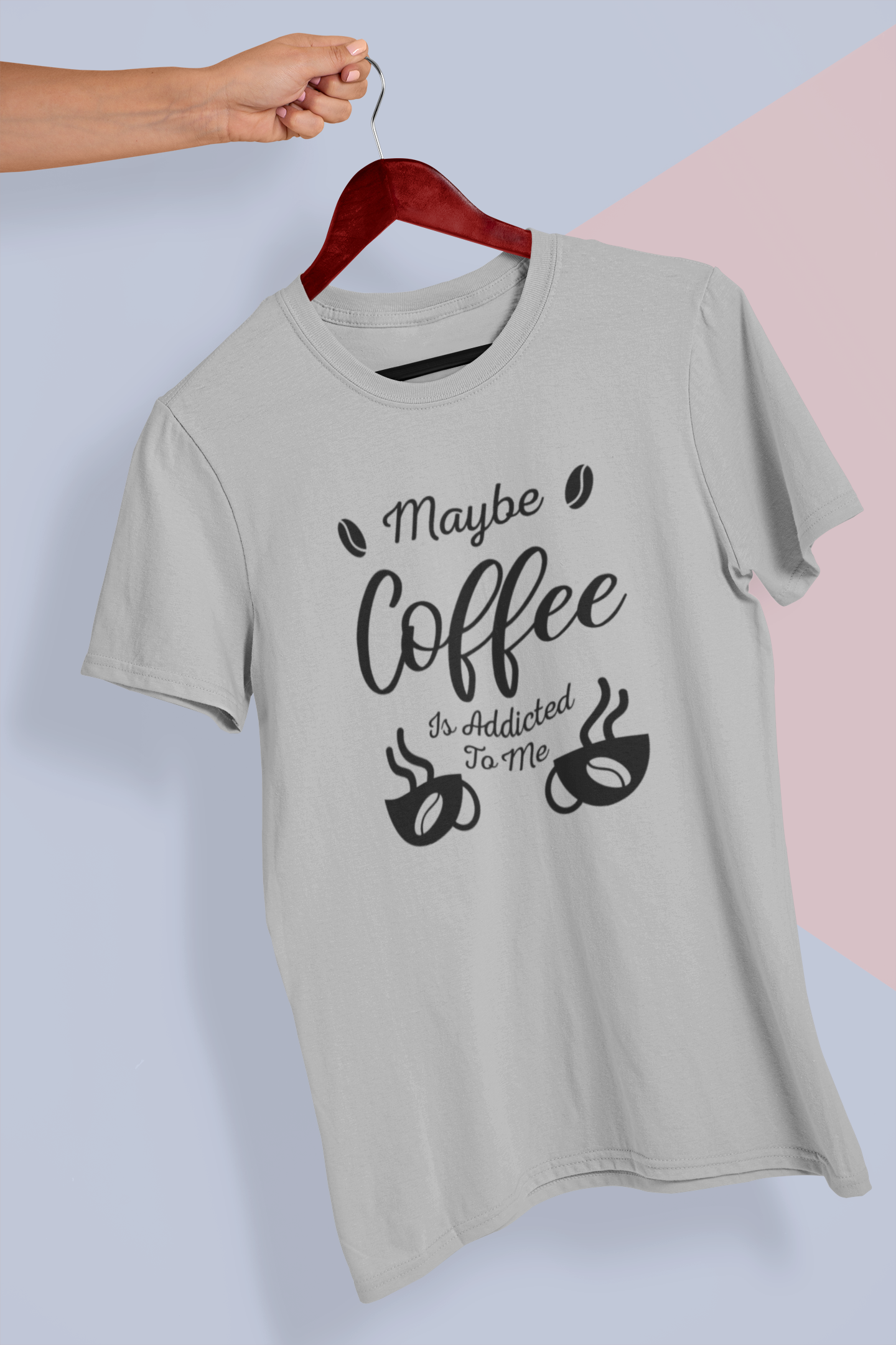 Maybe Coffee Is Addicted To Me Design 1