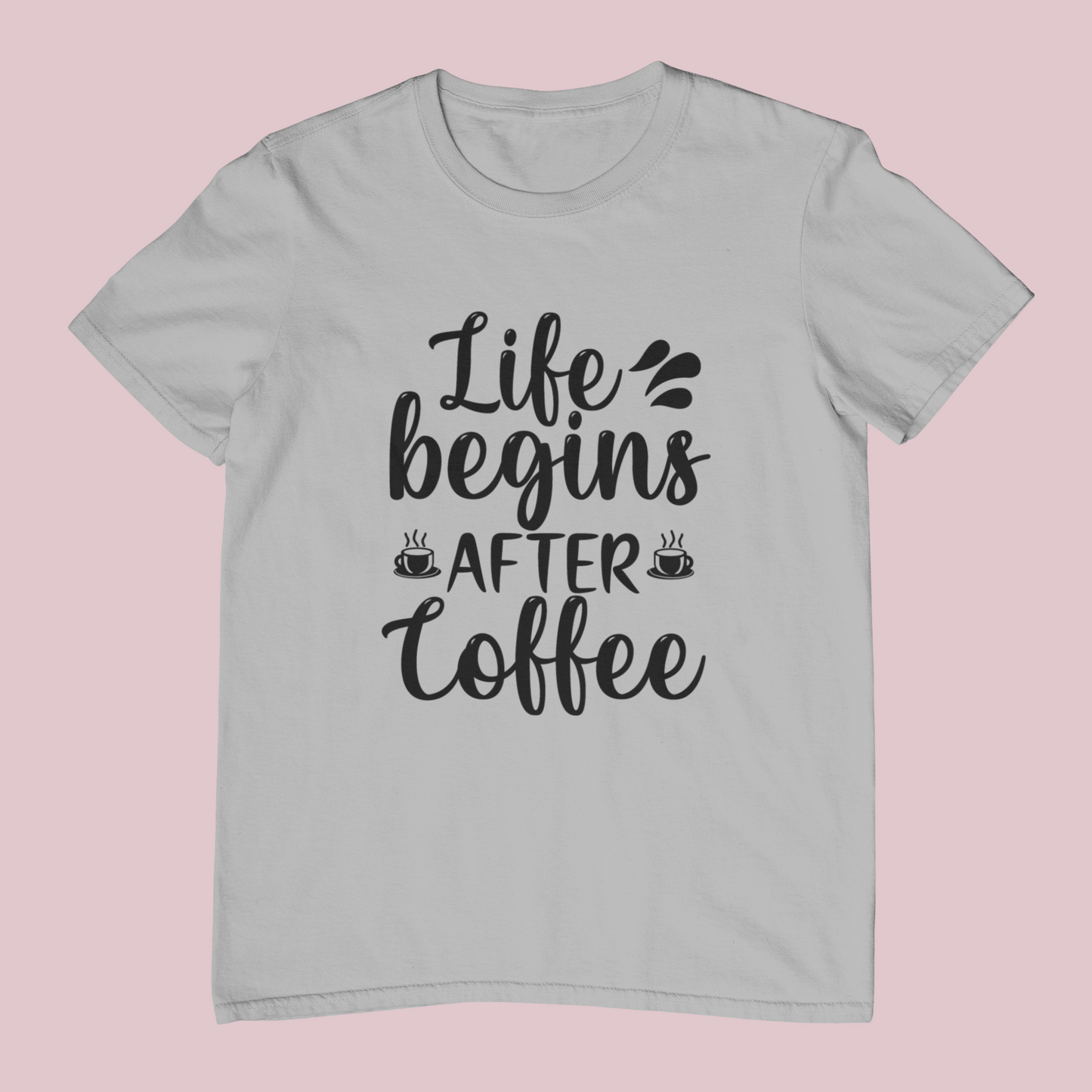 Life Begins After Coffee Design 4