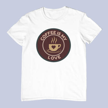 Coffee Is My Love Design 1