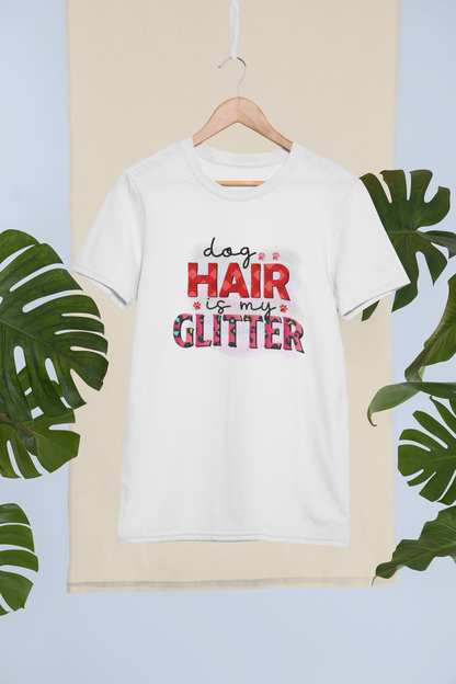 Dog Hair Is My Glitter Design 1