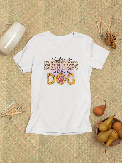 Life Is Better With A Dog Design 1