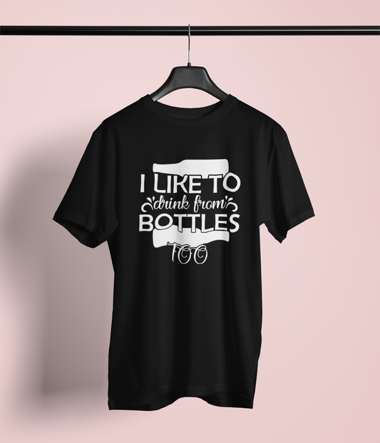 I Like To Drink From Bottles Too Design 1