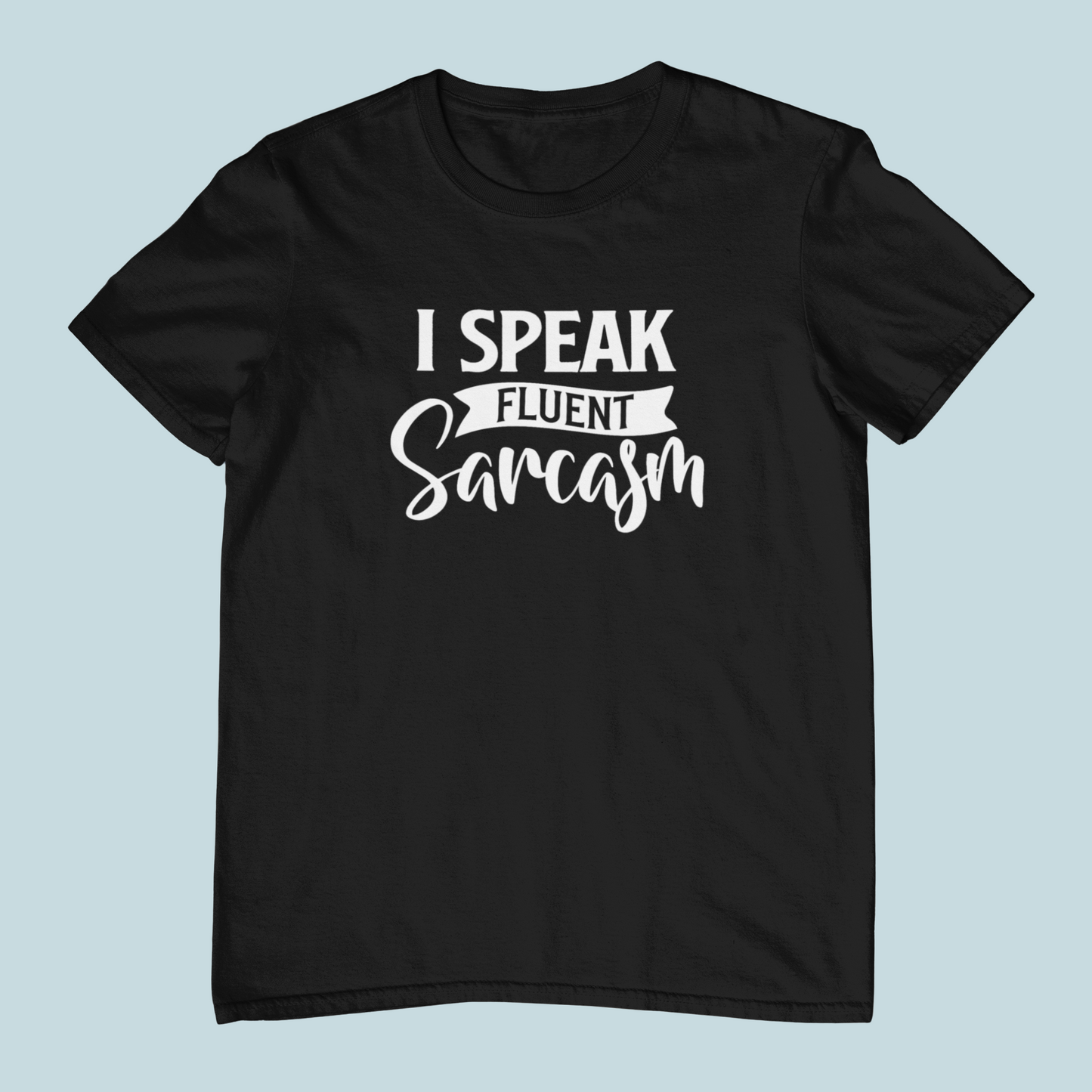 I Speak Fluent Sarcasm Design 2