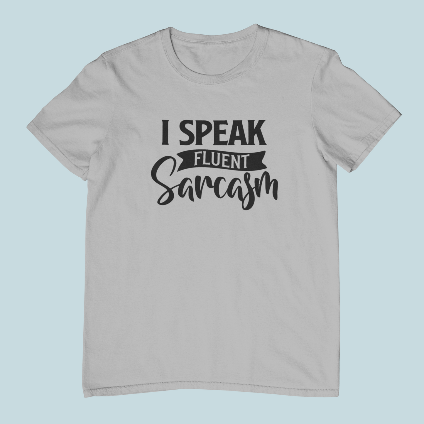 I Speak Fluent Sarcasm Design 2