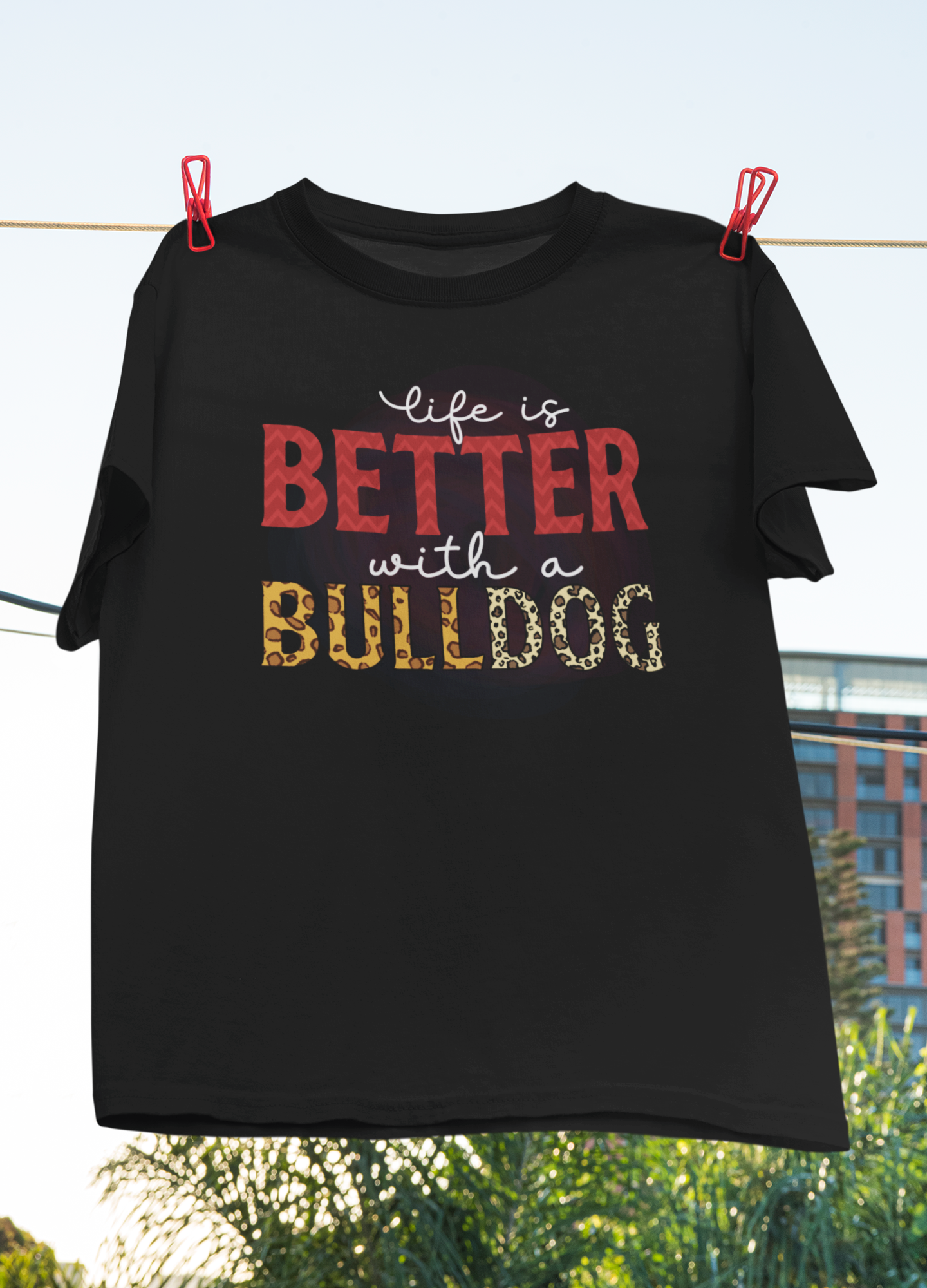 Life Is Better With A Bulldog