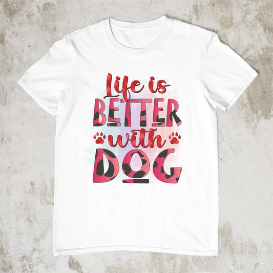 Life Is Better With A Dog Design 4