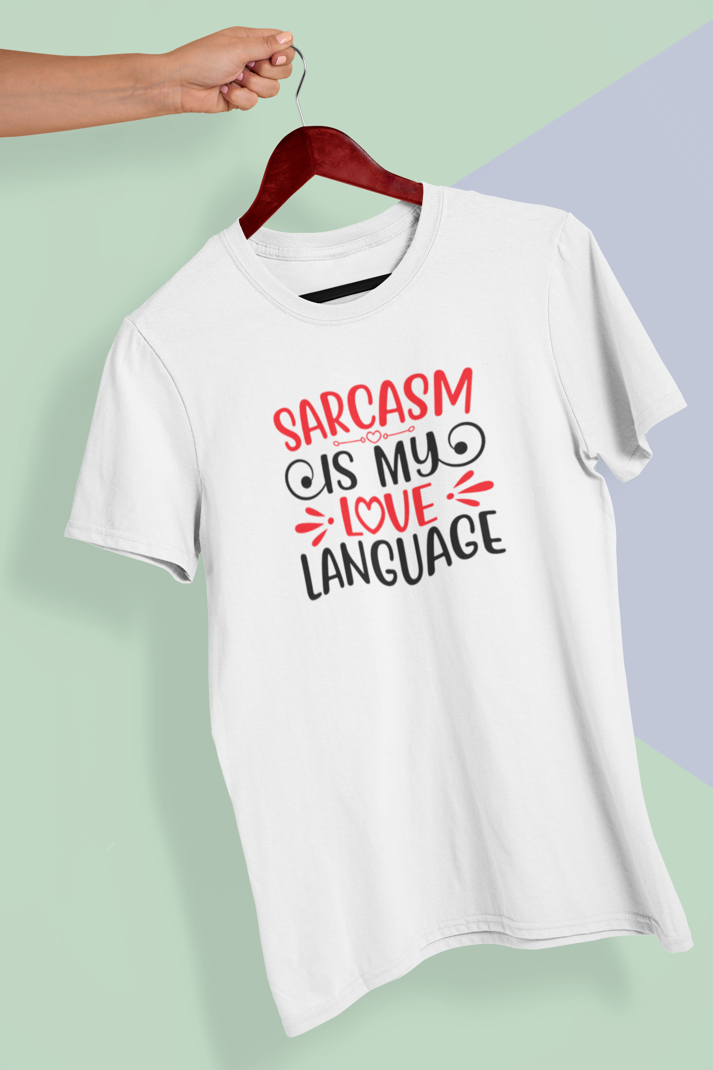 Sarcasm Is My Love Language