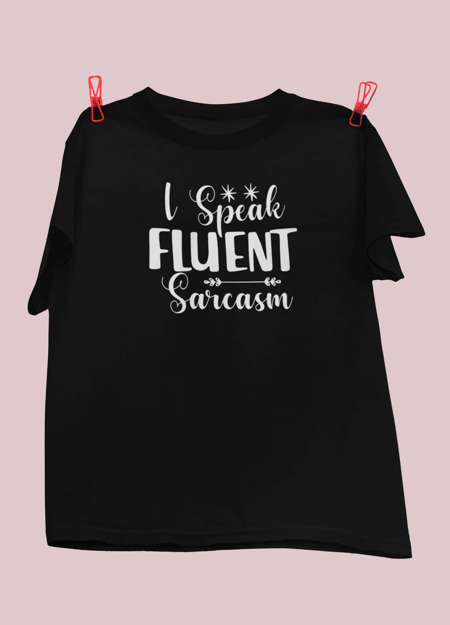 I Speak Fluent Sarcasm Design 1